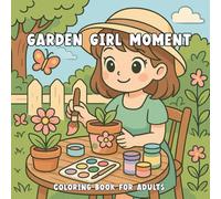Garden coloring book for adults: Simple garden scenes, Cottagecore coloring for grandma relaxing, featuring Adorable Garden Scenes, Bold and Easy Coloring Book for Adults and Teens