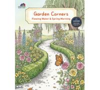Garden Corners: A Botanical Escape:Hidden Patios and Secret FlowerGardens Coloring Book