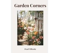 Garden Corners: A Cosy Coffee Table Collection of Garden Spaces and Quiet Moments