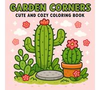 Garden Corners: Bold and Easy Coloring Book Featuring Peaceful Garden Corners, Floral Paths & Quiet Moments