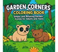 Garden Corners Coloring Book: Simple and Relaxing Garden Scenes for Adults and Teens