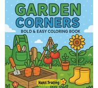 Garden Corners Scenes: Bold & Easy Coloring Book - Delightful Cozy Outdoor Moments for Kids and Adults