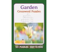Garden Crossword Puzzles: Crossword Puzzles with Easy To Read Print about Gardens, Plants, and more | 6x9 inches, 120 pages | 50+ Puzzles ... Gift for Vacations, Holidays and Relaxation.