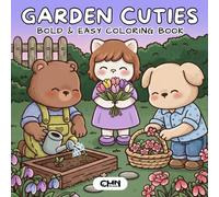 Garden Cuties Coloring Book: Bold and Easy Coloring Pages with Cute Garden Animals, Flowers, Plants and Relaxing Spring Scenes for Kids and Adults