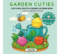 Garden Cuties: Cozy Bugs, Fruits & Veggies Coloring Book: 20 Simple Bold Coloring Pages with Adorable Vegetables and Kawaii Fruit, Playful Insects, and Activities + Facts