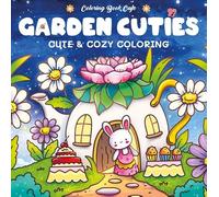 Garden cuties: Cute & cozy coloring