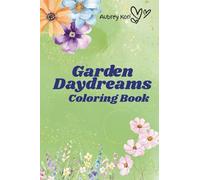 Garden Daydreams Coloring Book: Aubrey Kori Coloring
