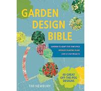 Garden Design Bible: 40 Great Off-The-Peg Designs - Detailed Planting Plans -