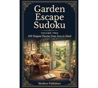 Garden Escape Sudoku: 100 Elegant Puzzles from Easy to Hard