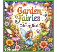 Garden Fairies Coloring Book: Coloring book featuring fairies with corresponding flowers [8.5x8.5 in, 54 pages] Fun for Adults and older children.