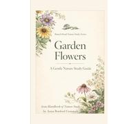 Garden Flowers: A Gentle Nature Study Guide