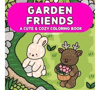 Garden Friends: A Cute & Cozy Coloring Book