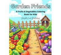 Garden Friends: A Fruits & Vegetables Coloring Book for Kids
