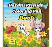 Garden Friends Coloring Fun: Adorable bugs, litle creatures, and garden pals to color and enjoy