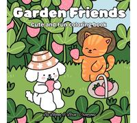 Garden Friends: Cute and Fun Coloring Book