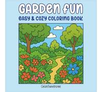 Garden Fun Coloring: Easy & Cozy Coloring Book for Children, Teens or Adults | Bold and Easy Style | Cute and Comfy Images | Perfect for Travel | ... | Stress Relief | 120 pages | 60 images