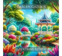 Garden Gazebos: A Coloring Retreat
