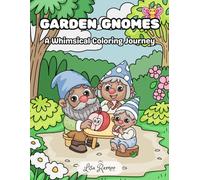 Garden Gnomes: A Whimsical Coloring Journey
