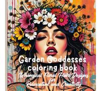 Garden Goddesses coloring book: Whimsical Floral Hair Designs for Relaxation and Creativity