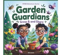 Garden Guardians: Grow & Share: ECO HEROES: Protecting Our Planet Together