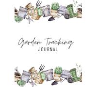 Garden Journal & Tracker: A Guided Planner to Track Seeds, Growth, Harvests, Pests & Seasonal Garden Tasks (Perfect for Raised Beds, In-Ground, or Container Gardening)