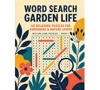Garden Life: 60 Relaxing Word Search Puzzles for Gardeners & Nature Lovers