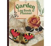 Garden Log Book & Planner, 8x10 inch paperback, garden diagrams, garden budget lists, green thumb