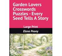 Garden Lovers Crosswords Puzzles: Watch Yours Skills Bloom - Large Print