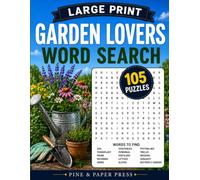 Garden Lovers Large Print Word Search: 105 Fun Puzzles for Garden Lovers