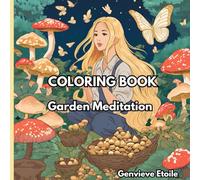 Garden Meditation: An Adult Coloring Book for Relaxation and Mindfulness