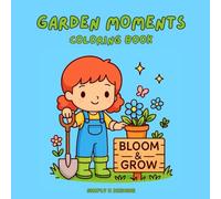 Garden Moments Coloring Book, 40 Bold & Easy Coloring Pages, Stress Relief & Simple Designs For All Ages