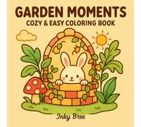 Garden Moments: Cozy & Easy Coloring Book