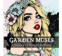 Garden Muses - Coloring Book for Adults: 30 Illustrations for Relaxation and Creativity