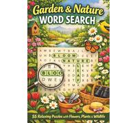 Garden & Nature Word Search: 55 Relaxing Puzzles Featuring Flowers, Plants, Trees, and Wildlife | A Fun Word Search Book for Adults, Teens, and Nature Lovers