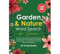 Garden & Nature Word Search for Seniors: Large Print Puzzle Book: 100 Easy-to-Read Puzzles Featuring Flowers, Plants, Animals, and Scenic Landscapes - Great Brain Games for Adults and Seniors