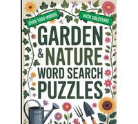 Garden & Nature Word Search Puzzle Book for Adults & Seniors: Relaxing Puzzles with Over 1000 Words: Flowers, Plants, Trees, Garden Tools and More! A Botanicals and Plants Word Find Book