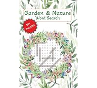 Garden & Nature Word Search Puzzle Book: Word Searches with Easy to Read Print about Flowers, Gardening and More | 6X9 inches, 400+ words | 50+ puzzles for Adults, Seniors and Teens