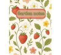 Garden notes: A lovely Lined Notebook for Journaling, Gardening and Everyday Thoughts, Journal for women, Floral