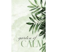 Garden Of Calm: Meditation Journal Less Stress Fresh Thinking Better Sleep