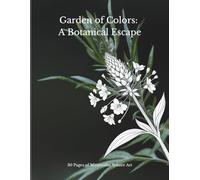 Garden of Colors: A Botanical Escape