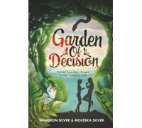 Garden of Decision: Formed from Dust - Forged in Fire - Freed by Faith
