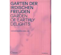Garden of Earthly Delights. Garten der irdischen freuden. - [Silvana Editoriale]