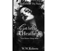 Garden of Heathens: Fated Sinners Trilogy - Book 1
