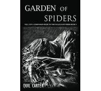 Garden of Spiders Volume 2: A Companion Book to The Fallocaust Series Book 3