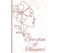Garden Of Thoughts: A Blank Journal for Reflection, Creativity, and Inner Peace.