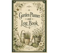 Garden Planner and Log Book: The Complete Gardening Journal and Organizer | Comprehensive Notebook for Plant Care, Seed Starting, Garden Layout Design, and Expense Tracking