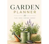 Garden Planner: Ultimate Gardening Organizer Journal for Planting Schedule, Seed Tracker, Harvest Log, Garden Layout, Seasonal Tasks and Backyard Planning | 8.5 x 11 Large Workbook