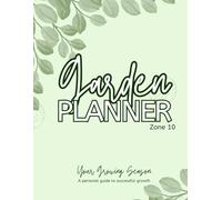 Garden Planner: Zona 10 - La tua stagione di crescita