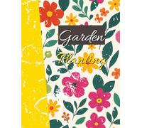 Garden Planting Log Book: Seed Starting Tracker, Transplant Log, Vegetable & Flower Planting Journal - 8.5×11 Inches, 120 Pages - Perfect for ... Planting Dates & Improve Garden Productivity