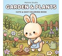 Garden & Plants: Coloring Book for Adults and Kids with Bold and Easy Designs Featuring a Sweet Bunny Gardener, Flower Shops, and Blooming Garden Scenes for Relaxation and Fun